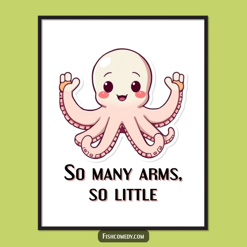 Funny Octopus Poster: Enthusiastic Waving Arms, Cheerful Ocean Art, Unique Funny Gift for Decor
