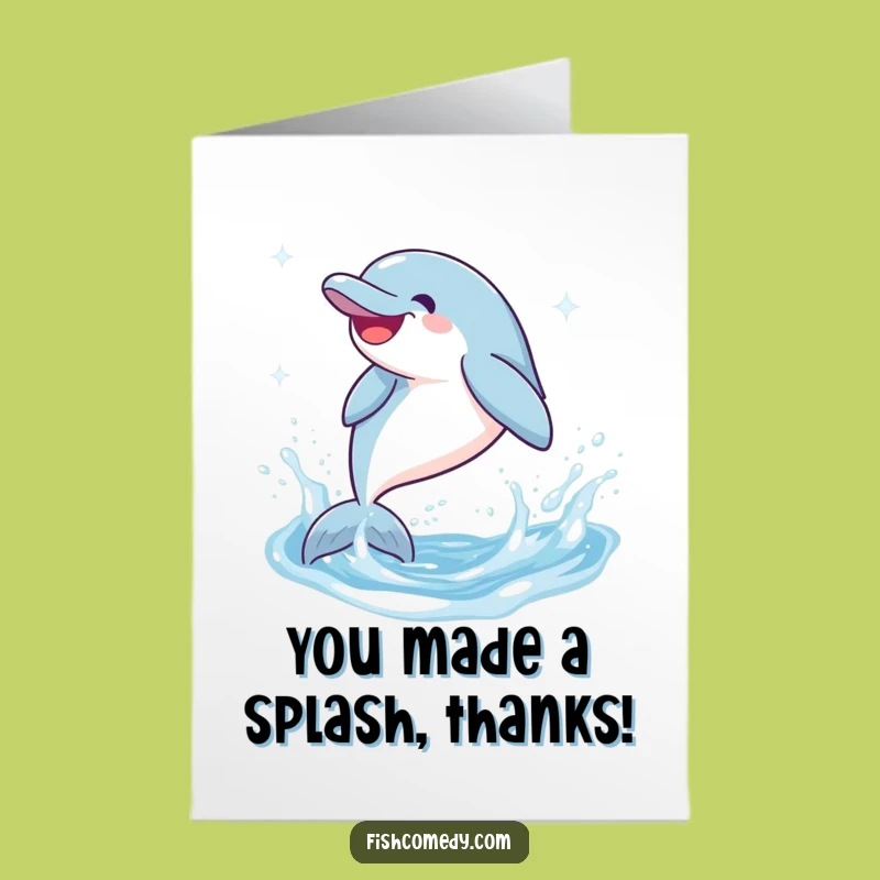 Free Printable Funny Dolphin Thank You Card, Thank You with a Splash